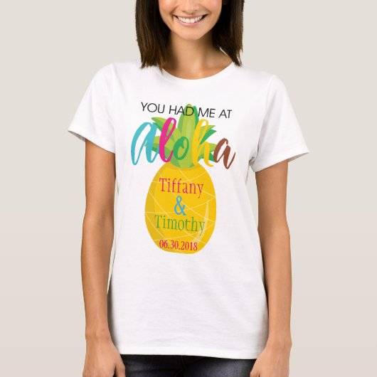 Pineapple Wedding Theme Je had me bij Aloha T-shirt (Voorkant)