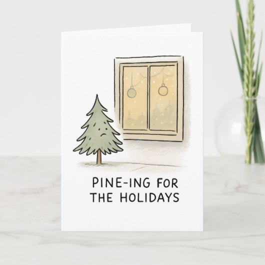Pineing for the Holidays - Christmas Pun Card Feestdagen Kaart (Voorkant)