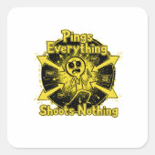 Ping Alles Schiet Niets Vierkante Sticker (Voorkant)