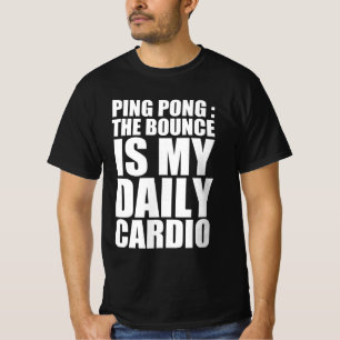 Ping pong: de bounce is mijn dagelijkse cardio t-shirt