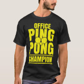 Ping Pong Gift for Table Tennis Champions T-shirt (Voorkant)