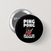 Ping Pong is mijn therapietafeltenis Ronde Button 5,7 Cm (Voorkant /achterkant)