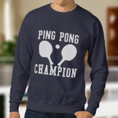 Ping Pong Kampioen Tafeltennisser Sweatshirt