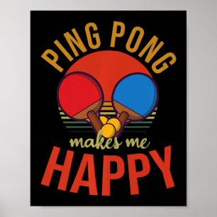 Ping Pong maakt me Happy Design Table Tennis Poster