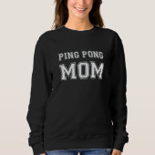Ping Pong Mom Table Tennis Ping Pong Player Mom Trui (Voorkant)