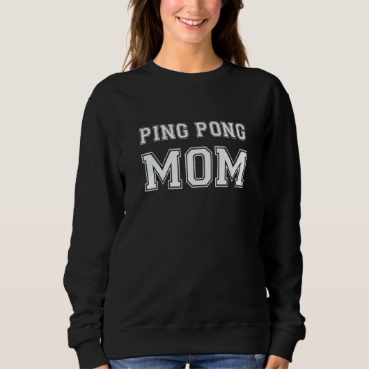 Ping Pong Mom Table Tennis Ping Pong Player Mom Trui (Voorkant)
