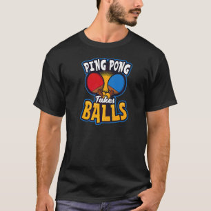 Ping Pong Neemt Balls Table Tennis T-shirt