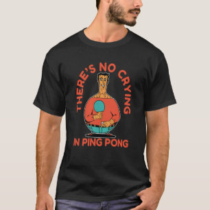 Ping Pong Paddle Table Tennis is not huilend in pi T-shirt