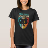 Ping Pong Pong Pong Champion Table Tennis Player P T-shirt (Voorkant)