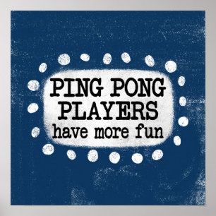 Ping Pong spelers hebben meer plezier Poster Wall 