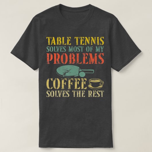 Ping Pong Table Tennis Coffee Retro  Paddle T-shirt (Design voorkant)