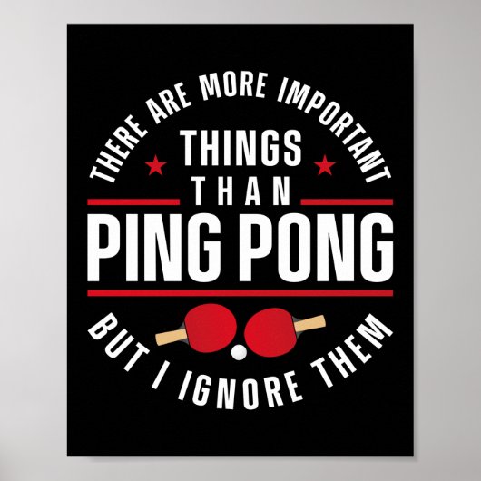 Ping Pong Table Tennis Er zijn belangrijkere Poster (Voorkant)