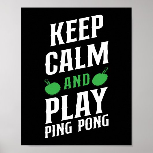 Ping Pong Table Tennis Keep Calm and Play Ping Poster (Voorkant)