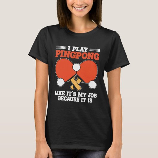 Ping Pong Table Tennis Paddle Player Job T-shirt (Voorkant)