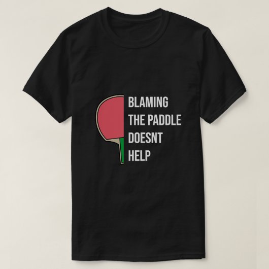 Ping Pong Table Tennis Tabletennis Paddle Quot T-shirt (Design voorkant)