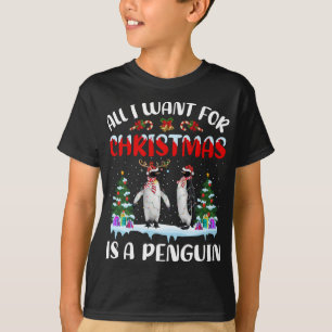 Pinguïn cadeau Alles wat ik wil voor Kerstmis is e T-shirt