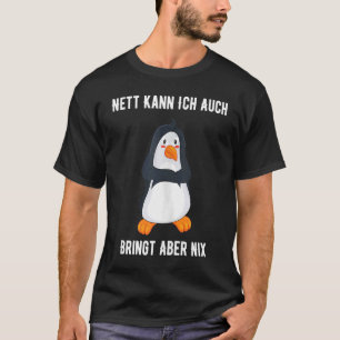 Pinguïn Duits Gezegde Mooi kan ik brengen maar nie T-shirt