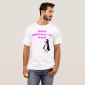 Pinguïn kopie, maak mijn vrouw niet uit. t-shirt (Voorkant volledig)