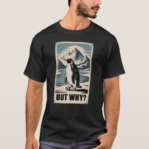 Pinguïn Maar Waarom Grappige Meme T-shirt Virale H