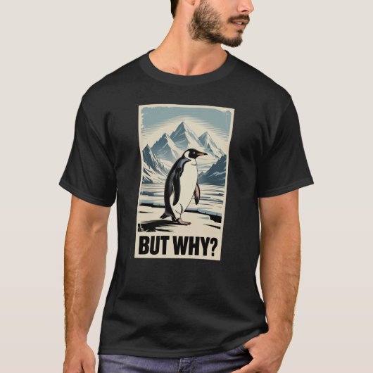 Pinguïn Maar Waarom Meme T-shirt Grappige Internet (Voorkant)
