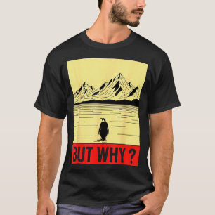Pinguïn maar waarom naar de bergen gaan t-shirt