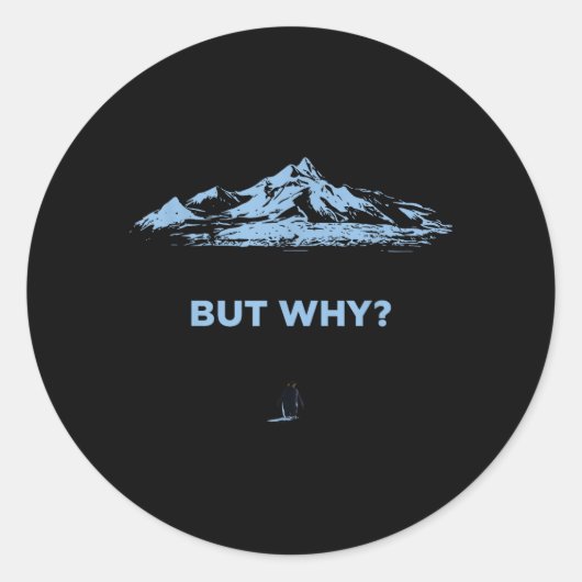 Pinguïn Maar Waarom Ronde Sticker (Voorkant)