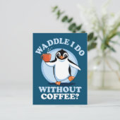 Pinguïn Pun | Waddle doe ik zonder koffie Briefkaart (Staand voorkant)