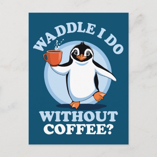 Pinguïn Pun | Waddle doe ik zonder koffie Briefkaart (Voorkant)