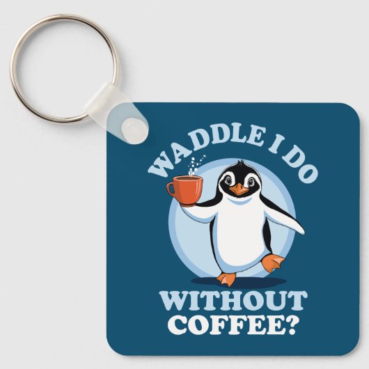 Pinguïn Pun | Waddle doe ik zonder koffie Sleutelhanger (Voorkant)