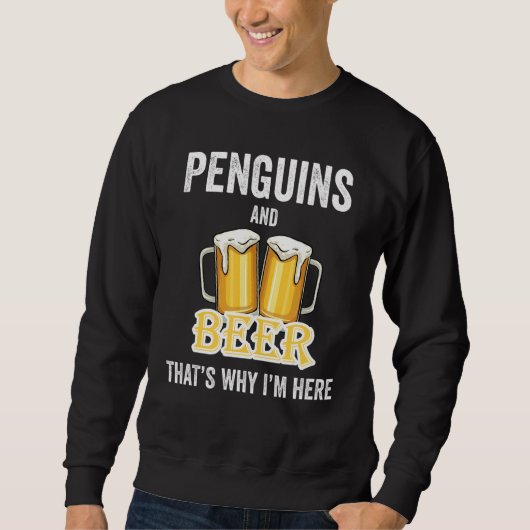 Pinguïns en bier daarom ben ik hier trui (Voorkant)