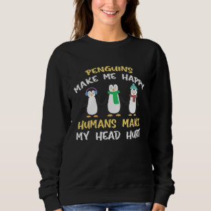 Pinguïns maken me blij mensen mijn hoofd doet pijn trui