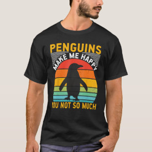Pinguïns maken me gelukkig, jou niet zo veel t-shirt