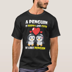 Pinguïns zijn gelukkig en schattig, net als pinguï t-shirt