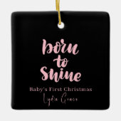 Pink & Black Baby's Christmas Born to Shine Keramisch Ornament (Voorkant)