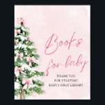 Pink Bow Christmas Tree Baby shower Boeken voor Ba Poster<br><div class="desc">Voeg een vleugje vakantiecharme toe aan uw douche met onze Pink Bow Christmas Tree Baby shower Books voor Baby sign! Versierd met delicate roze bogen en een feestelijke kerstboom, nodigt dit mooie bord gasten uit om een gekoesterd boek in plaats van een kaart mee te nemen, waardoor een kostbare bibliotheek...</div>