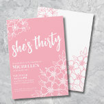 Pink Floral 30e verjaardag Kaart<br><div class="desc">Elegante Bloemen Dertig Roze 30ste verjaardag Uitnodiging. Een leuke maar elegante 50e verjaardag uitnodiging met girly roze en witte bloemen voor de jongeren in hart en nieren. Een speels bloemmotief lijsten een script typografie "She's Thirty" gemengd met een meer klassieke serif lettertype. Vier 30 jaar van het leven met dit...</div>