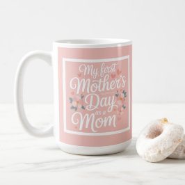 Pink Floral First Mother's Day  Koffiemok