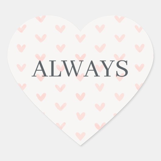 Pink Heart Pattern Minimal Serif Always Hart Sticker (Voorkant)