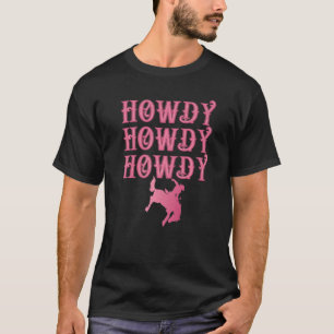 Pink Howdy Rodeo Western Land Southern Cowgirl T-shirt
