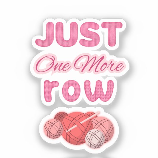 Pink Just One More Row Knitting Sticker (Voorkant)