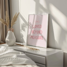 Pink Loved Beyond Measure Muurkunst Print