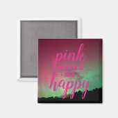 Pink Makes Me Happy with Aurora Magnet (Voorkant / Achterkant)