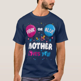 Pink or Blue Balloon Mother Loves You Gender Revea T-shirt