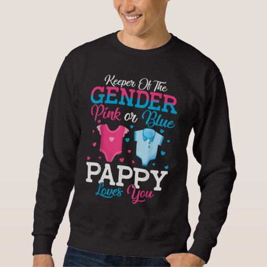 Pink Or Blue Pappy Keeper Of The Gender Pappy Love Trui (Voorkant)