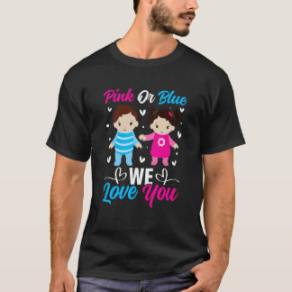 Pink Or Blue We Love You Gender Reveal Announcemen T-shirt