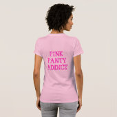 PINK PANTY ADDICT (Dames tweemaal gezind) T-shirt (Achterkant volledig)