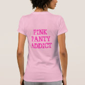 PINK PANTY ADDICT (Dames tweemaal gezind) T-shirt (Achterkant)