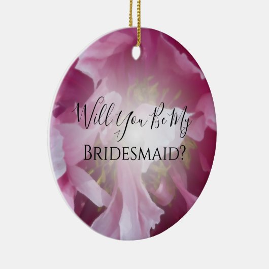 Pink Peony zal je mijn Bridesmaid zijn Keramisch Ornament (Rechts)
