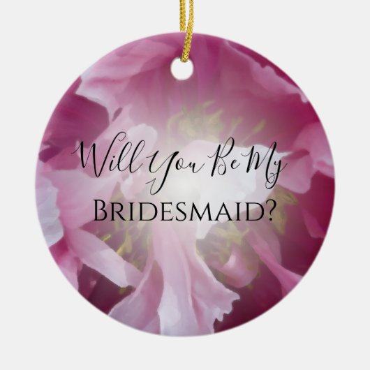 Pink Peony zal je mijn Bridesmaid zijn Keramisch Ornament (Voorkant)