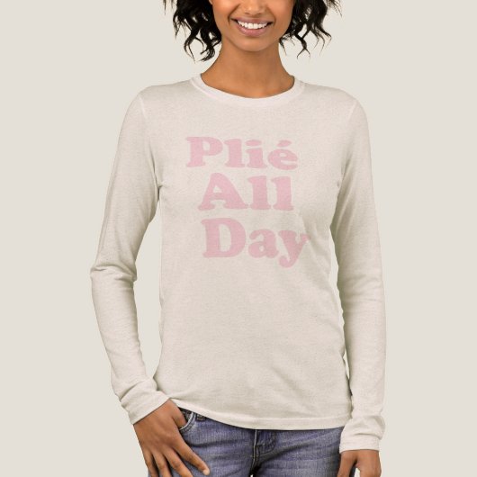 Pink Plie Ballet Dancer Ballerina Quote Saying  Tri-Blend Shirt (Voorkant)